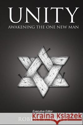 Unity: Awakening the One New Man Jack Hayford Jonathan Bernis Robert Wolff 9781941746028 Drawbaugh Publishing Group