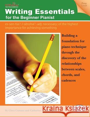 Writing Essentials for the Beginner Pianist Clara Castano Catherine A. Thompson 9781941747001