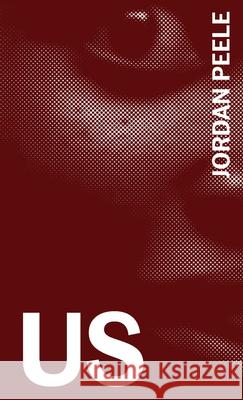 Us: The Complete Annotated Screenplay Jordan Peele 9781941753330