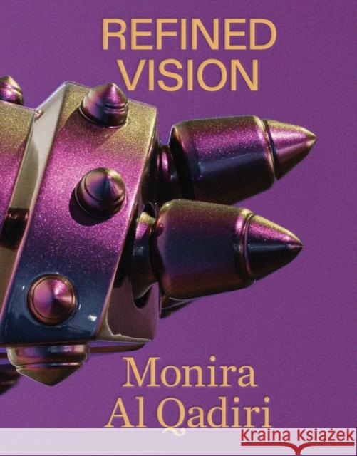 Monira Al Qadiri: Refined Vision Monira A 9781941753606