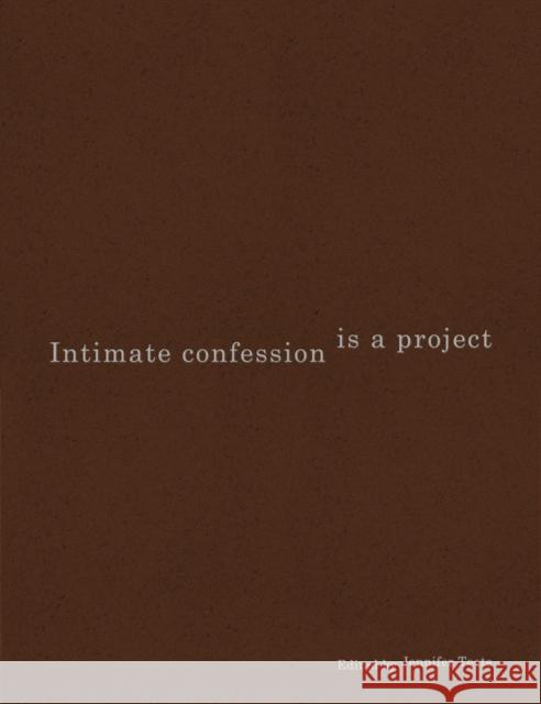 Intimate Confession Is a Project Jennifer Teets 9781941753682 Inventory Press