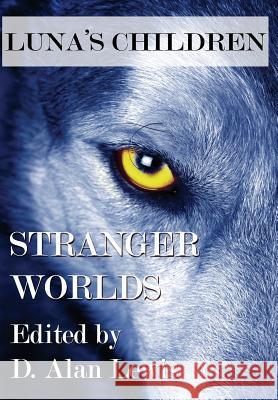 Luna's Children: Stranger Worlds D Alan Lewis   9781941754139 Dark Oak Press