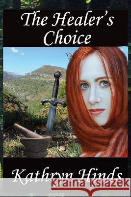 The Healer's Choice Kathryn Hinds 9781941754276 Dark Oak Press