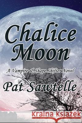 Chalice Moon Pat Sawtelle 9781941754757 Dark Oak Press