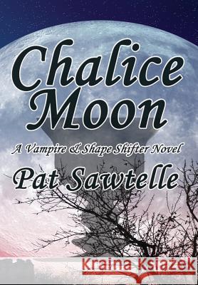 Chalice Moon Pat Sawtelle 9781941754764 Dark Oak Press