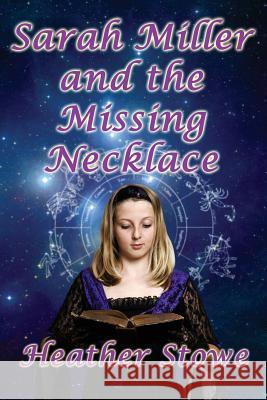 Sarah Miller and the Missing Necklace Heather Stowe 9781941754900 Dark Oak Press