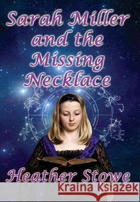 Sarah Miller and the Missing Necklace Heather Stowe 9781941754917 Dark Oak Press
