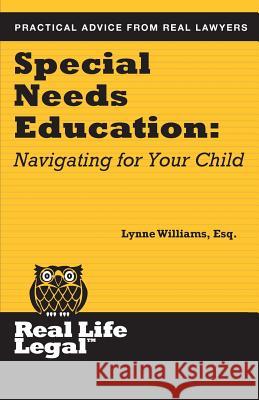 Special Needs Education: Navigating for Your Child Lynne William 9781941760048 Parker Press, Inc.