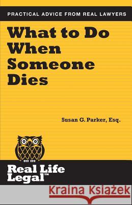 What To Do When Someone Dies Parker Esq, Susan G. 9781941760123 Parker Press, Inc.