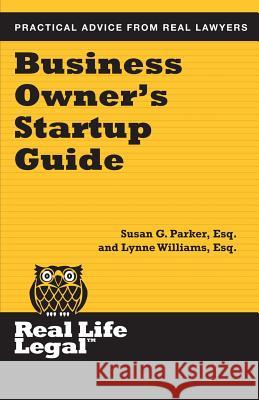 Business Owner's Startup Guide Susan G. Parke Lynne William 9781941760253 Parker Press, Inc.