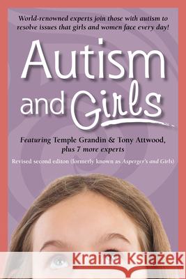 Autism and Girls: World-Renowned Experts Join Those with Autism Syndrome to Resolve Issues That Girls and Women Face Every Day! New Upda Tony Attwood Temple Grandin 9781941765234 Future Horizons