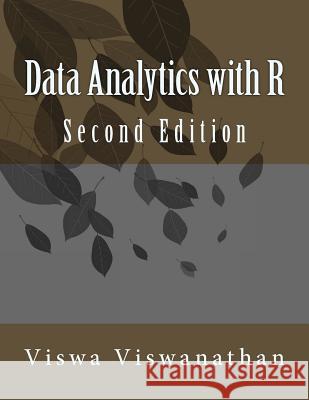 Data Analytics with R: A hands-on approach Viswanathan, Viswa 9781941773024 Infivista Inc