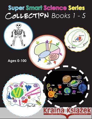 Super Smart Science Series Collection: Books 1 - 5 April Chloe Terrazas April Chloe Terrazas 9781941775103 Crazy Brainz