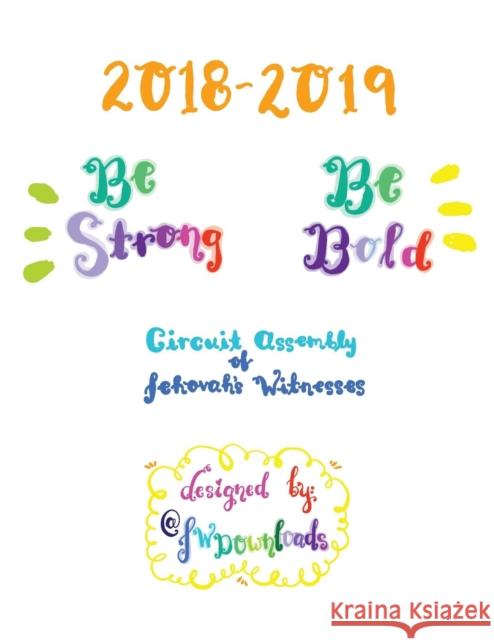 2018-2019 Be Strong Be Bold Circuit Assembly of Jehovah's Witnesses Workbook for Adults Jw Downloads 9781941775936 Crazy Brainz