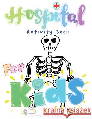 Hospital Activity Book For Kids April Chloe Terrazas 9781941775943 Crazy Brainz