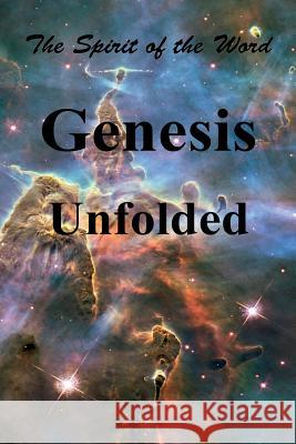 Genesis Unfolded: The Spirit of the Word Mark Vedder 9781941776100 Mark Vedder