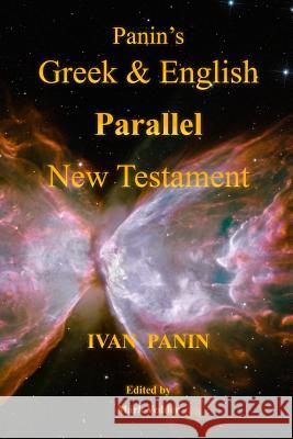 Panin's Greek and English Parallel New Testament Ivan Panin Mark Vedder 9781941776186 Mark Vedder