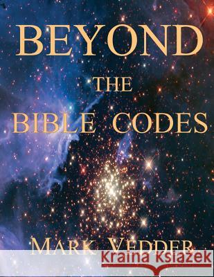 Beyond the Bible Codes Mark Vedder 9781941776308 Mark Vedder