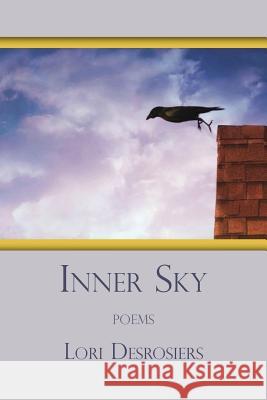 Inner Sky Lori Desrosiers 9781941783047 Glass Lyre Press