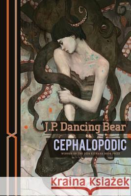 Cephalopodic J. P. Dancin 9781941783061 Glass Lyre Press