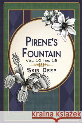 Pirene's Fountain Volume 10, Issue 18: Skin Deep Ami Kaye 9781941783382 Glass Lyre Press