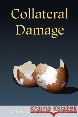 Collateral Damage: A Pirene's Fountain Anthology Ami Kaye 9781941783542 Glass Lyre Press