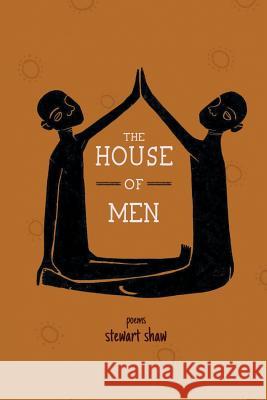 The House of Men Stewart Shaw Ami Kaye 9781941783597 Glass Lyre Press