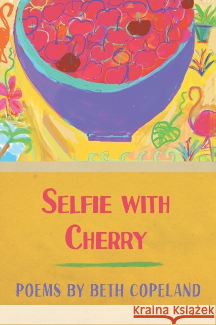 Selfie with Cherry Beth Copeland 9781941783900