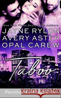 Taboo: An Mfm Menage Romance Jayne Rylon Opal Carew Avery Aster 9781941785812