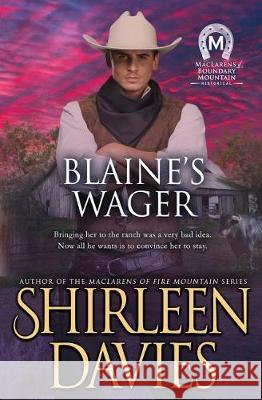 Blaine's Wager Shirleen Davies 9781941786772 Avalanche Ranch Press LLC