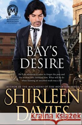 Bay's Desire Shirleen Davies 9781941786901 Avalanche Ranch Press LLC