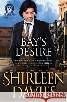 Bay's Desire Shirleen Davies 9781941786918 Avalanche Ranch Press LLC