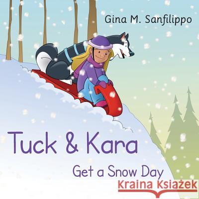 Tuck & Kara Get a Snow Day Gina M. Sanfilippo Chad Thompson 9781941799482 Brick Mantel Books