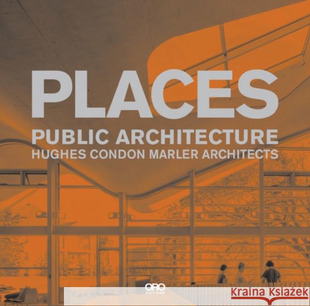 Places: Public Architecture  9781941806449 Oro Editions