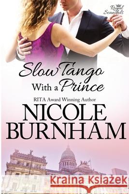 Slow Tango With a Prince Burnham, Nicole 9781941828014 Nicole Burnham