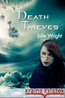 Death Thieves Julie Wright 9781941849040