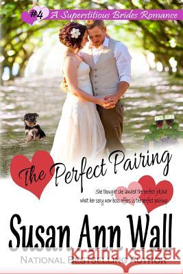 The Perfect Pairing Susan Ann Wall 9781941852149 Heart of Jupiter Publishing