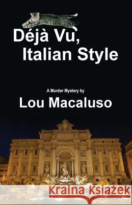 Deja Vu, Italian Style Lou Macaluso 9781941859223