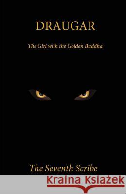 Draugar: The Girl with the Golden Buddha The Seventh Scribe 9781941859766 Pegasusbooks