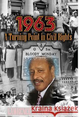 1963: A Turning Point in Civil Rights Campbell, Lawrence G., Sr. 9781941859773 5 Sisters Publishing