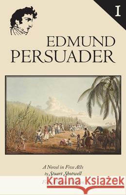 Edmund Persuader: Volume 1 Stuart Shotwell 9781941864241 Mermaid Press of Maine