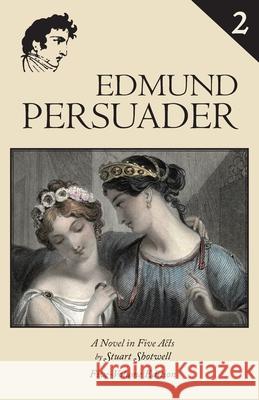 Edmund Persuader: Volume 2 Stuart Shotwell 9781941864272 Mermaid Press of Maine