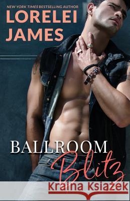 Ballroom Blitz Lorelei James 9781941869321 Ridgeview Publishing