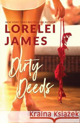 Dirty Deeds Lorelei James 9781941869543 Ridgeview Publishing