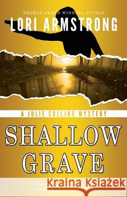 Shallow Grave Lori Armstrong 9781941869758