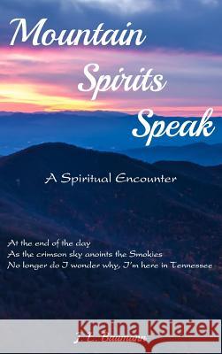 Mountain Spirits Speak J. L. Baumann 9781941880197 Post Mortem Publications, Inc.
