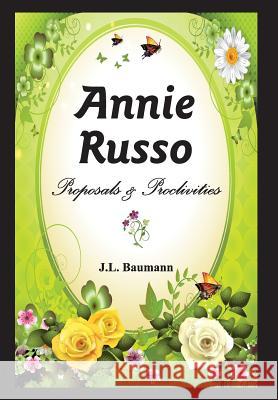 Annie Russo: Proposals & Proclivities J L Baumann 9781941880463 Post Mortem Publications, Inc.