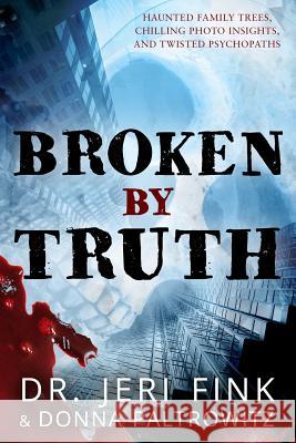 Broken By Truth - Collector's Edition Paltrowitz, Donna 9781941882016