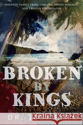 Broken By Kings Fink, Jeri 9781941882139