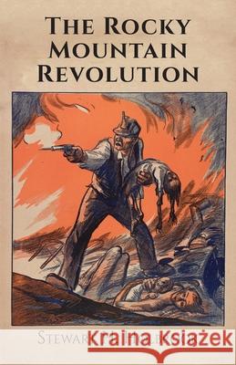 The Rocky Mountain Revolution Stewart H Holbrook 9781941890288 Northwest Corner Books